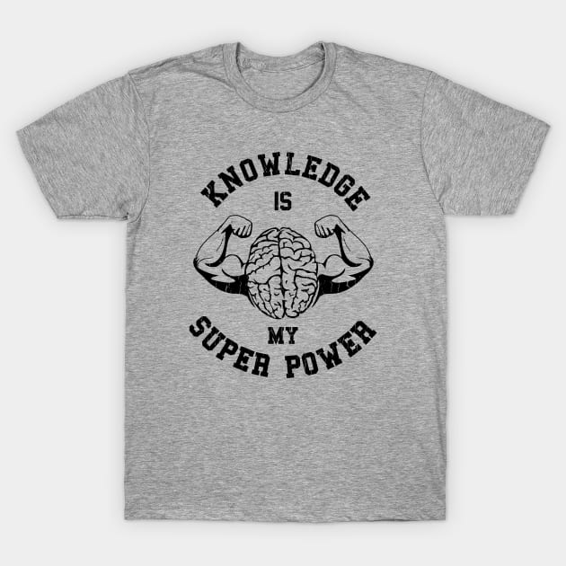 Knowledge Is My Super Power 2 Smart Kid Gift T-Shirt by atomguy